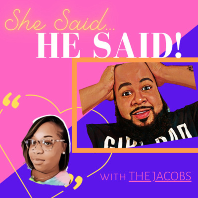 She Said, He Said with The Jacobs