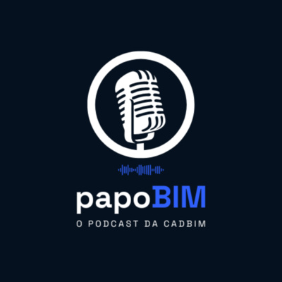 PapoBIM 3ª Temp. | Episódio 04 – O Desafio da Coordenação no BIM com Luiz Fernando da MHA Engenharia
