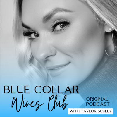 Blue Collar Wives Club • A podcast on Spotify for Podcasters