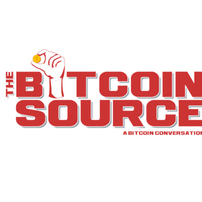 The Bitcoin Source: A Bitcoin Conversation • A podcast on Spotify 