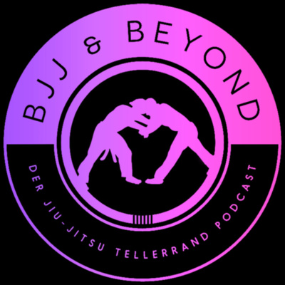BJJ + BEYOND – Der Jiu-Jitsu Tellerrand Podcast 🤙 • A podcast on Spotify for Podcasters