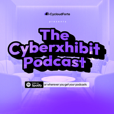 The Cyberxhibit Podcast • A podcast on Spotify for Creators