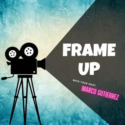 Frame Up Now Frame Up! • A podcast on Spotify for Creators
