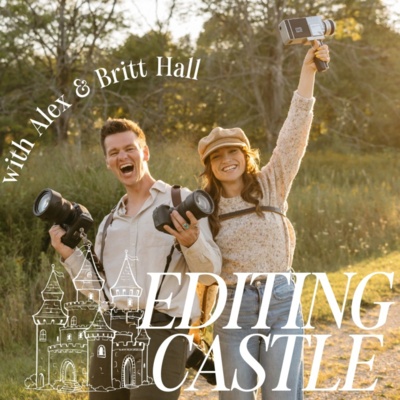 Editing Castle - Photography Podcast, Videography Podcast, Wedding