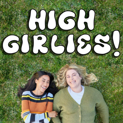 High Girlies! • A podcast on Spotify for Podcasters