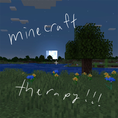 minecraft therapy • A podcast on Spotify for Creators