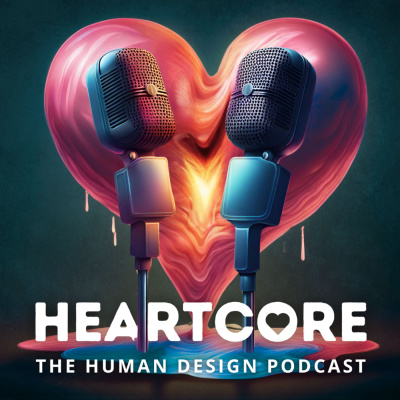 HeartCore Human Design • A podcast on Spotify for Creators