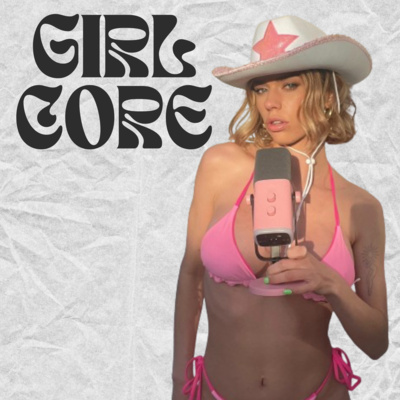 28: Girls are great by Girl Core