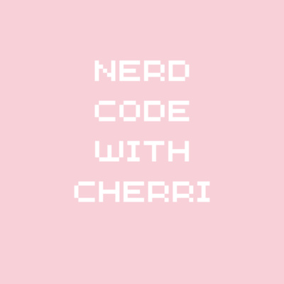 Nerd Code with Cherri • A podcast on Spotify for Creators