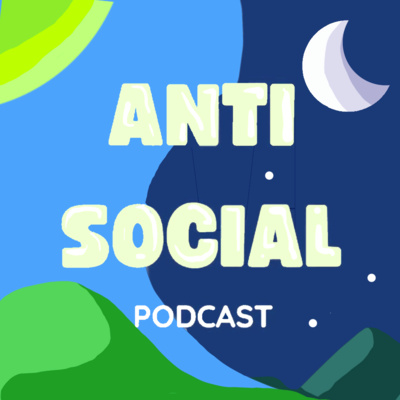 anti social poscast • A podcast on Spotify for Podcasters