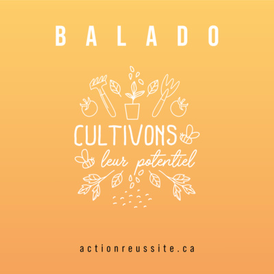 Balado Cultivons leur potentiel