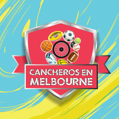 Cancheros en Melbourne Podcast Deportivo