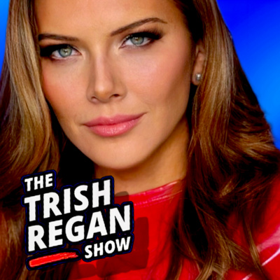 The Trish Regan Show • A podcast on Spotify for Creators