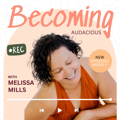 Becoming Audacious Ep. 8 - How to find your Core Values by Becoming