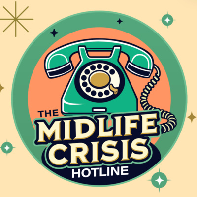 The Midlife Crisis Hotline • A podcast on Spotify for Creators