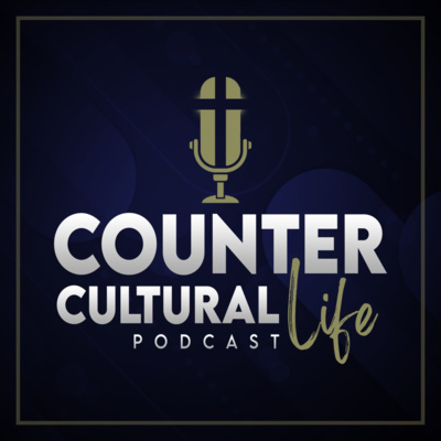 Counter Cultural Life Podcast • A podcast on Spotify for Creators