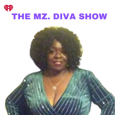 The Mz. Diva Show • A podcast on Spotify for Creators