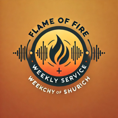 Flame of fire service • A podcast on Spotify for Creators