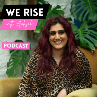 We Rise with Aaliyah • A podcast on Spotify for Creators