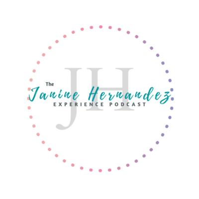 The Janine Hernandez Experience Podcast