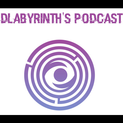 Dlabyrinth\'s Podcast