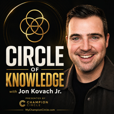 Welcome to the New Era of the Circle of Knowledge Podcast - Jon Kovach Jr.