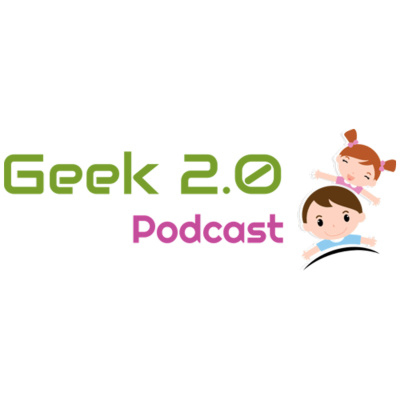 Geek 2.0 Podcast • A podcast on Spotify for Podcasters