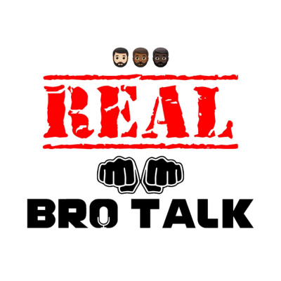 Real Bro Talk • A podcast on Spotify for Creators